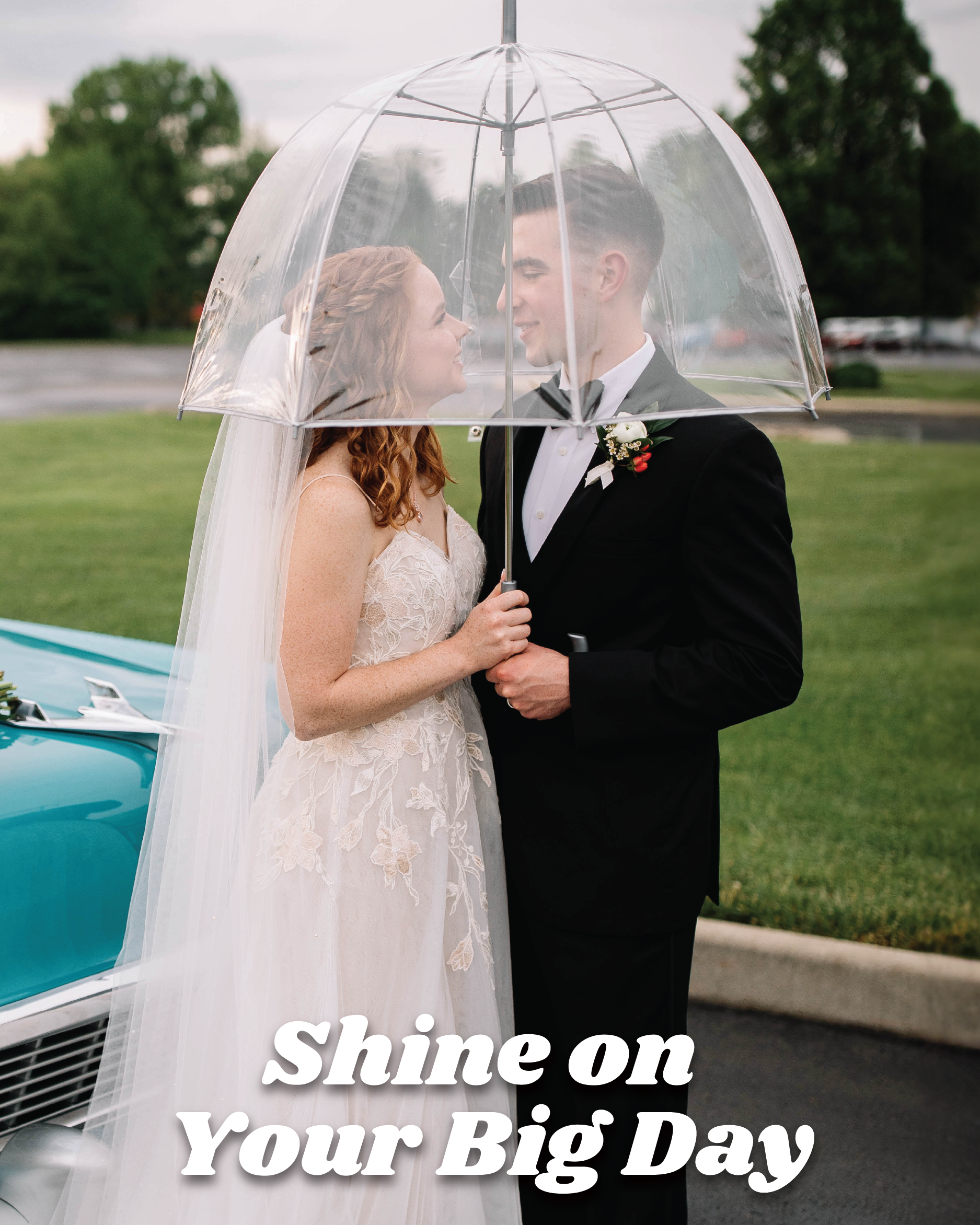 Wedding couple holding a clear umbrella with a car and greenery in the background, text 'Shine on Your Big Day'.