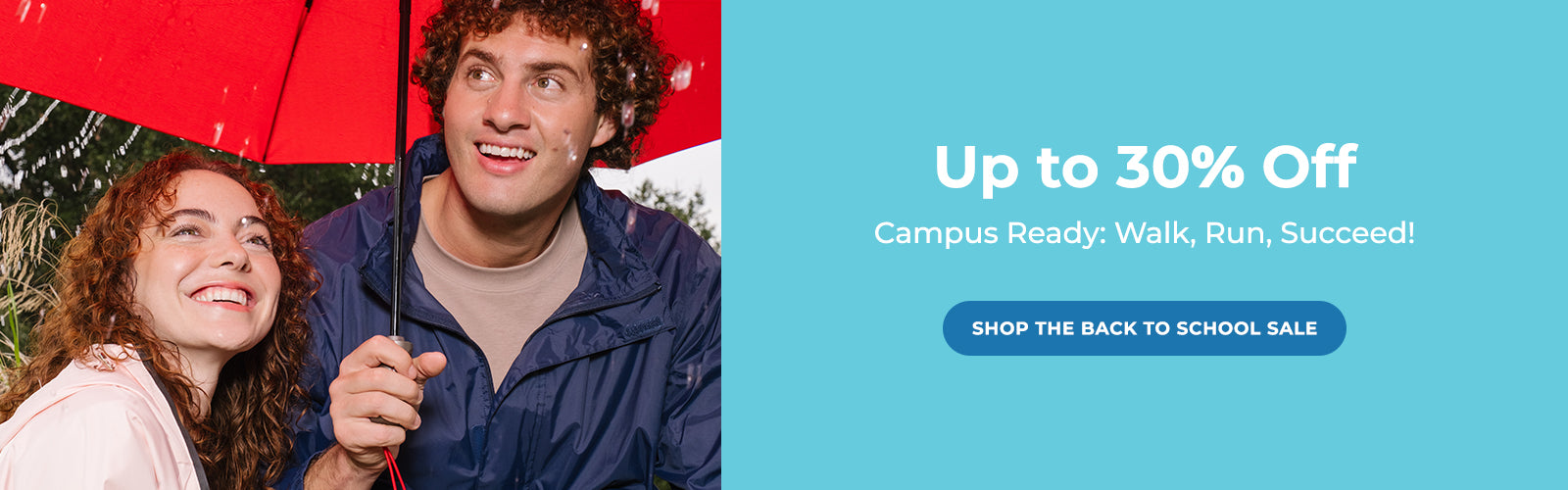 Promotional banner with a split design: on the left, a smiling couple under a red umbrella; on the right, white text reading 'Up to 30% Off Campus Ready: Walk, Run, Succeed!' and a blue 'SHOP THE BACK TO SCHOOL SALE' button on a light blue background.